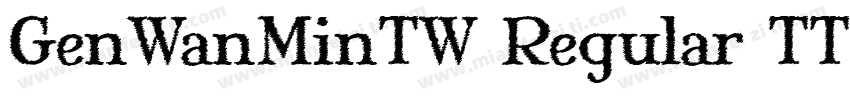 GenWanMinTW Regular TTF字体转换